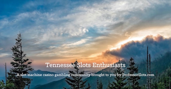 Tennessee Slots Community on Facebook [Tennessee Slot Machine Casino Gambling in 2020]