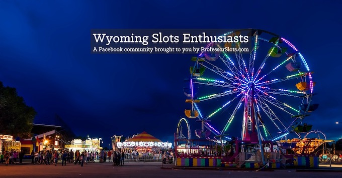 Wyoming Slots Community on Facebook [Wyoming Slot Machine Casino Gambling in 2020]