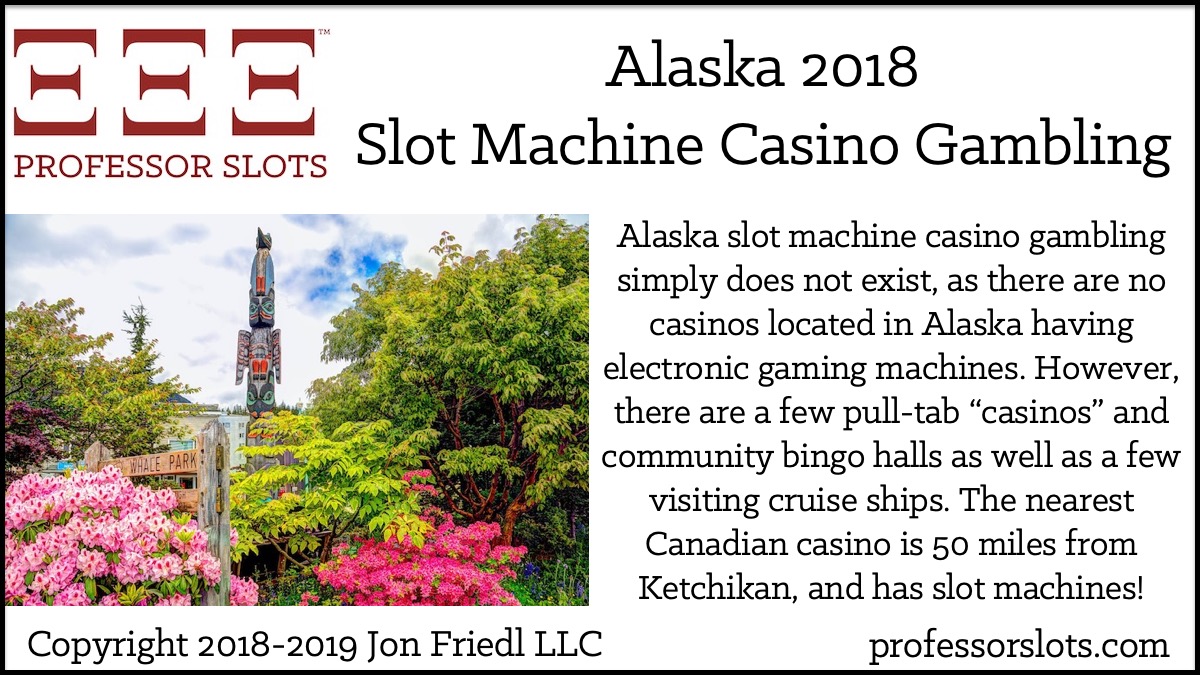 Alaska Slot Machine Casino Gambling in 2018 Professor Slots