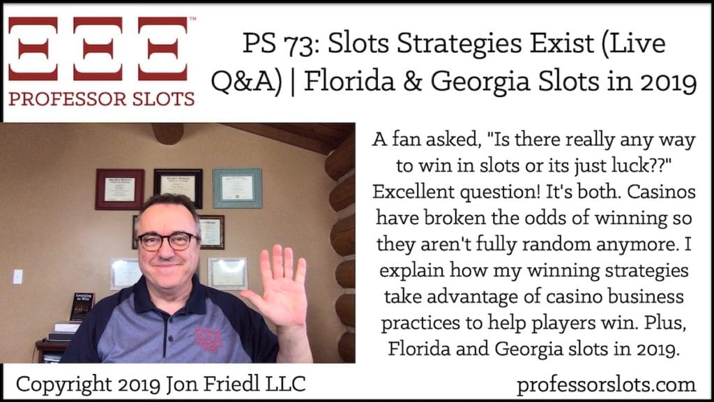 A fan asked, "Is there really any way to win in slots or its just luck??" Excellent question! It's both. Casinos have broken the odds of winning so they aren't fully random anymore. I explain how my winning strategies take advantage of casino business practices to help players win. Plus, Florida and Georgia slots in 2019.