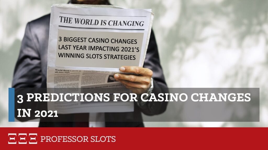 A lot has happened with casinos this past year! The U.S. slots industry is constantly changing, updating, adding new game themes, taking old ones away, tweaking algorithms, not to mention all the trends created! I summarize the biggest casino changes that happened last year and how they will impact strategies this year.