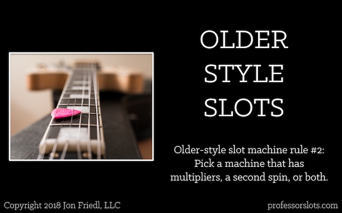 Older-Style Slot Machines Rule #2 [Older Casinos]