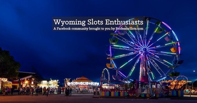 Wyoming Slots Community [Wyoming Slot Machine Casino Gambling]