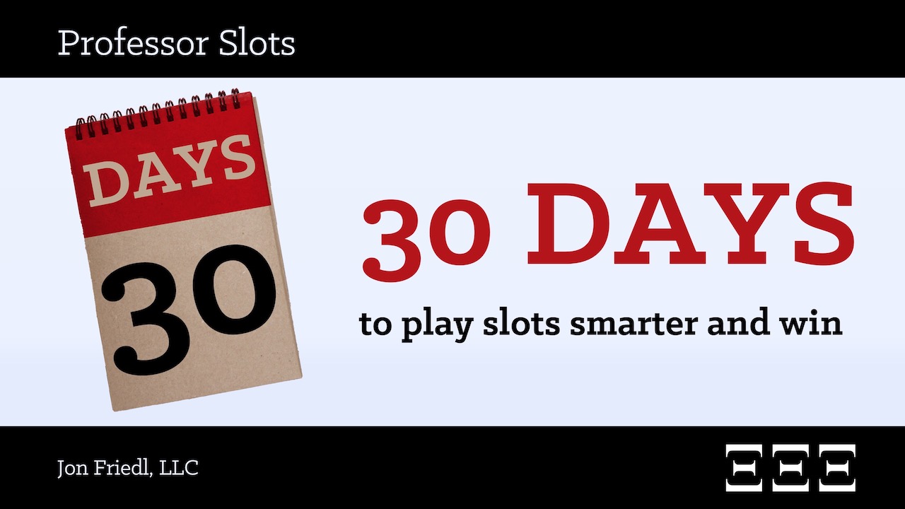 Online Course: 30 Days to Play Slots Smarter and Win