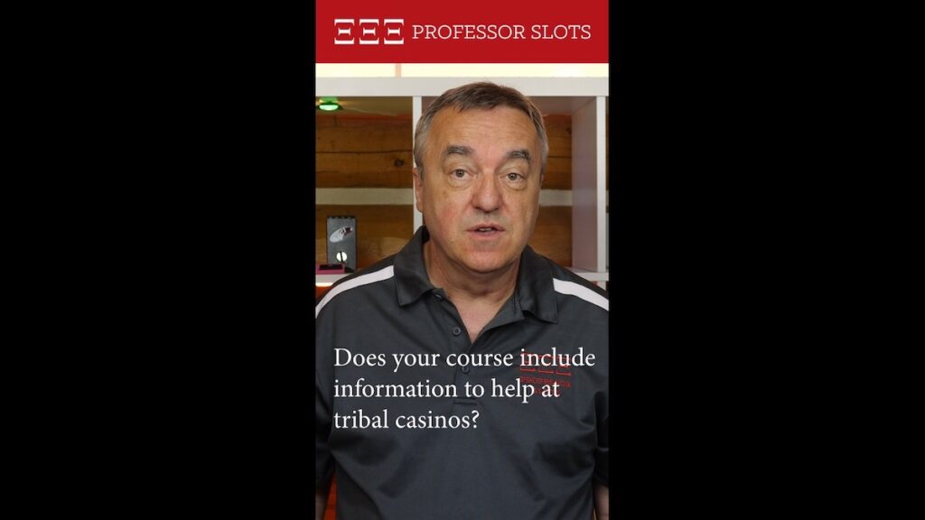 Michele asks, “Does your course include information to help at tribal casinos?”