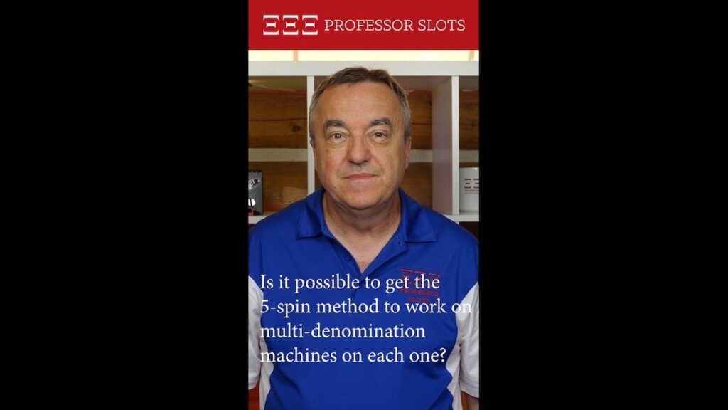 Steve asks, “Is it possible to get the 5-spin method to work on multi-denomination machines on each one?”