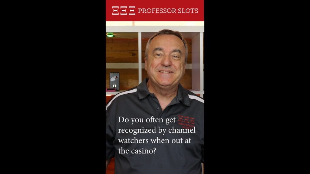 Fun asks, “Do you often get recognized by channel watchers when out at the casino?”