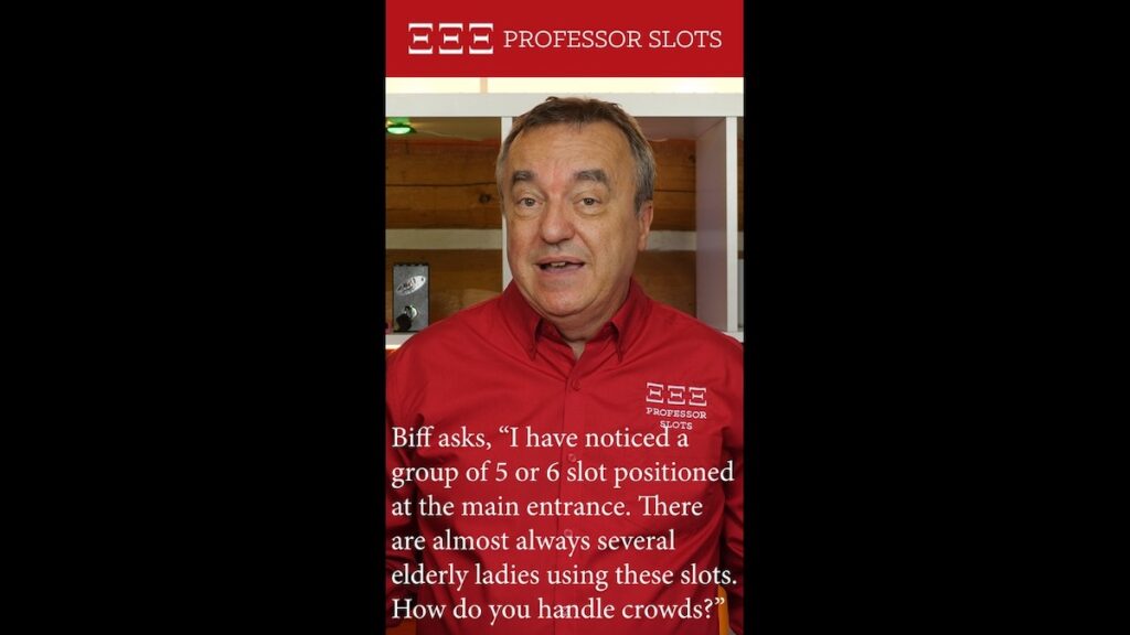 Biff asks, “I have noticed a group of 5 or 6 slots positioned at the main entrance. There are almost always several elderly ladies using these slots. How do you handle crowds?”