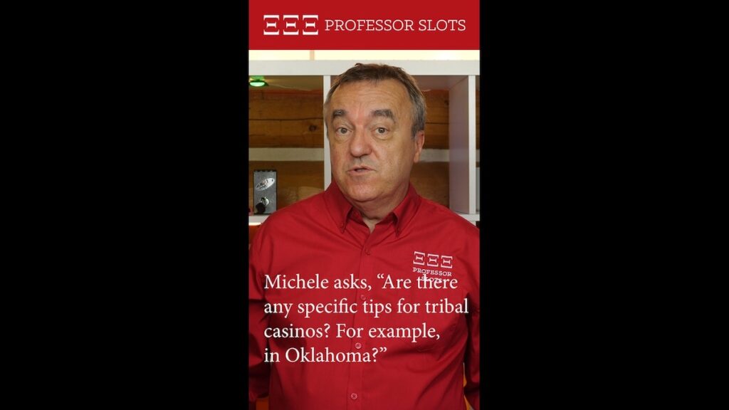 Michele asks, “Are there any specific tips for tribal casinos? For example, in Oklahoma?”