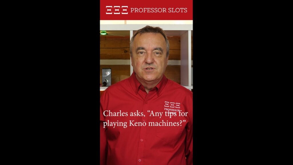 Charles asks, “Any tips for playing Keno machines?”