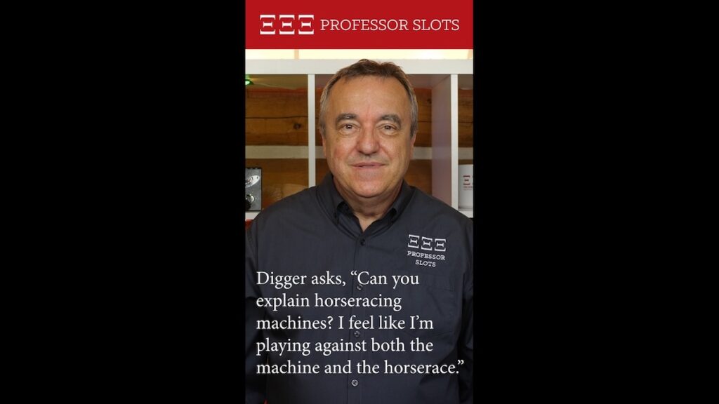 Digger asks, “Can you explain horseracing machines? I feel like I’m playing against both the machine and the horserace.”