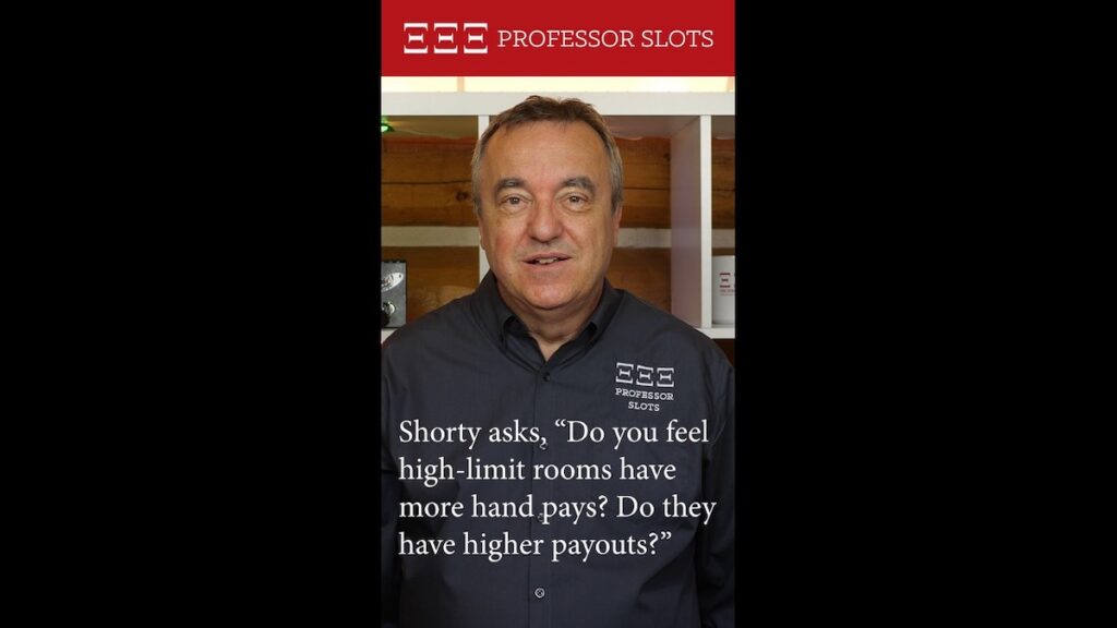 Shorty asks, “Do you feel high-limit rooms have more hand pays? Do they have higher payouts?”