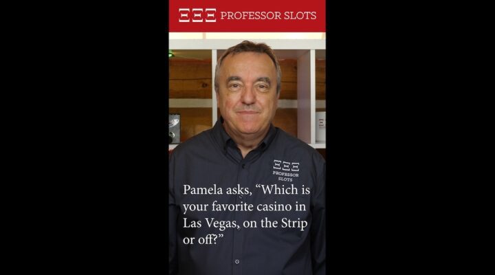Pamela asks, “Which is your favorite casino in Las Vegas, on the Strip or off?”